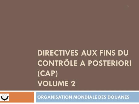 DIRECTIVES AUX FINS DU CONTRÔLE A POSTERIORI (CAP) VOLUME 2