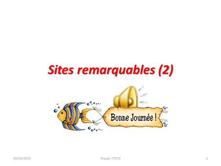 Sites remarquables (2) 10/04/2017 Riquet 77570.
