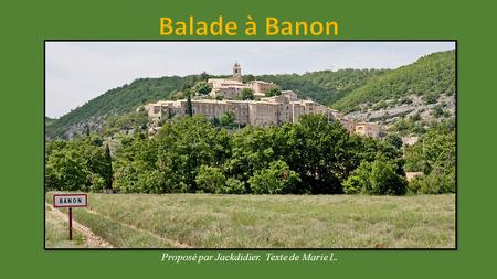 Balade à Banon Proposé par Jackdidier. Texte de Marie L.