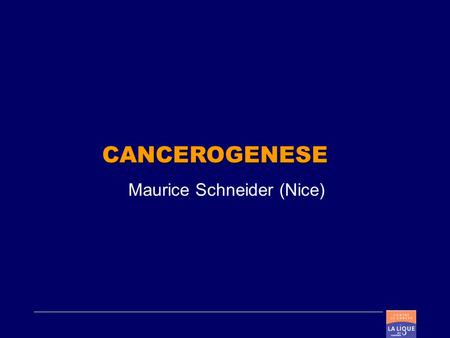 CANCEROGENESE Maurice Schneider (Nice).