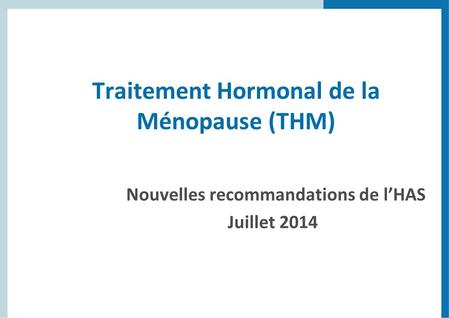 Traitement Hormonal de la Ménopause (THM)