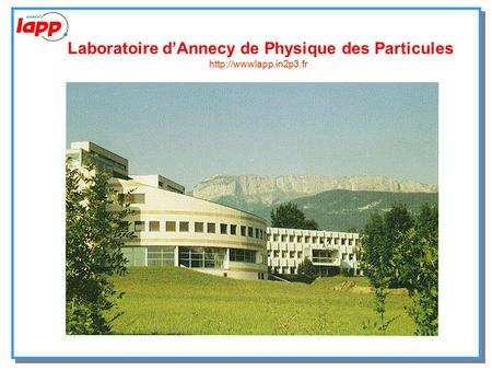 Laboratoire d’Annecy de Physique des Particules  in2p3