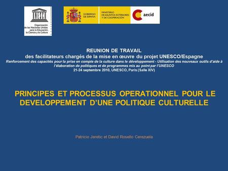 REUNION DE TRAVAIL des facilitateurs chargés de la mise en œuvre du projet UNESCO/Espagne Renforcement des capacités pour la prise en compte de la culture.