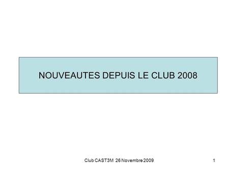NOUVEAUTES DEPUIS LE CLUB 2008