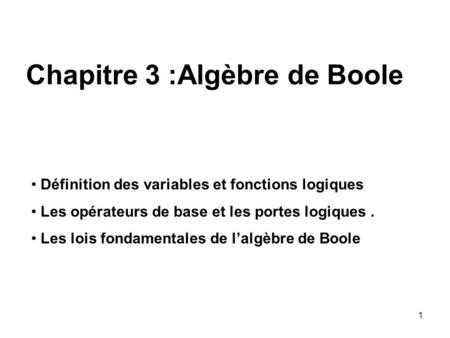 Chapitre 3 :Algèbre de Boole
