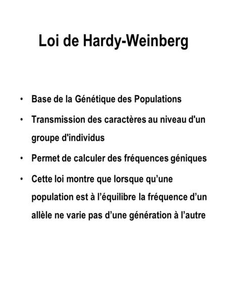 Loi de Hardy-Weinberg Base de la Génétique des Populations