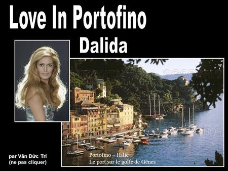 par Văn Đức Trí (ne pas cliquer) Portofino – Italie Le port sur le golfe de Gênes.