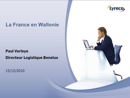 La France en Wallonie Paul Verleye Directeur Logistique Benelux