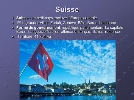 Suisse Suisse - un petit pays enclavé d'Europe centrale.