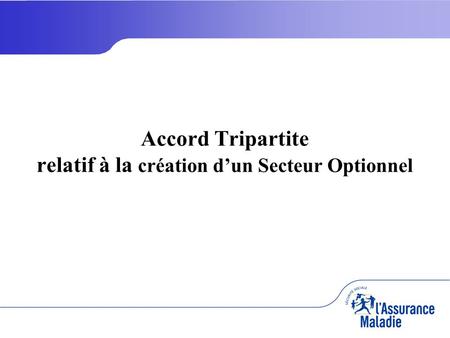 Accord Tripartite relatif à la création d’un Secteur Optionnel.
