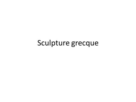 Sculpture grecque.