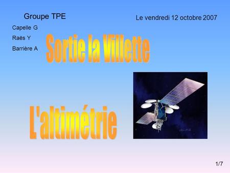 Le vendredi 12 octobre 2007 Groupe TPE Capelle G Raës Y Barrière A 1/7.