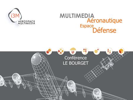 MULTIMEDIA Espace Aéronautique Défense Conférence LE BOURGET.