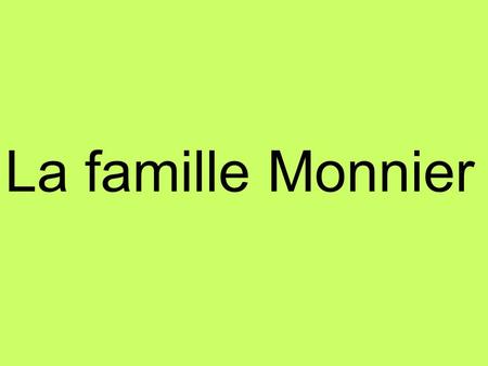 La famille Monnier.