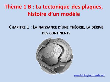 Thème 1 B : La tectonique des plaques, histoire d’un modèle