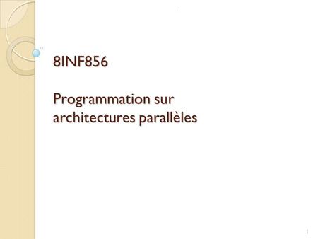 8INF856 Programmation sur architectures parallèles