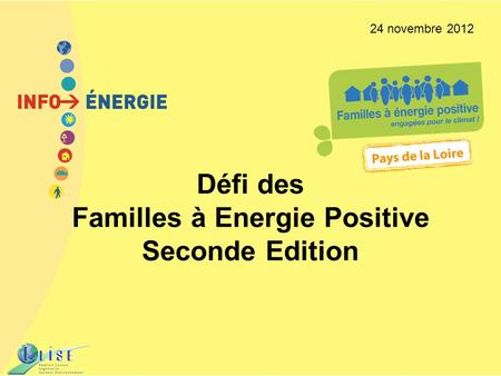 Défi des Familles à Energie Positive Seconde Edition 24 novembre 2012.