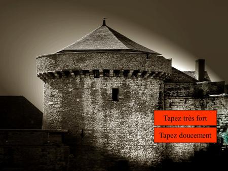 Le château Ta mission: Délivrer la Princesse prisonnière