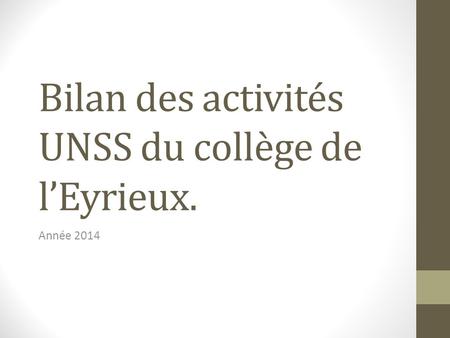 Bilan des activités UNSS du collège de l’Eyrieux.