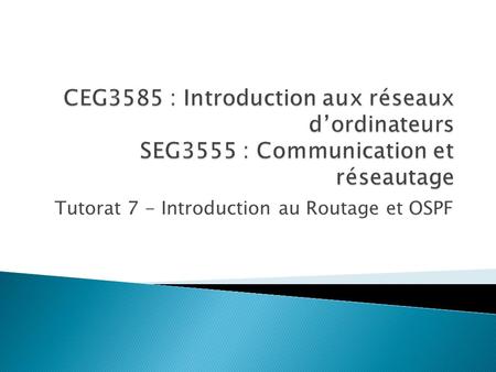 Tutorat 7 - Introduction au Routage et OSPF