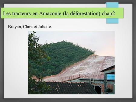 Les tracteurs en Amazonie (la déforestation) chap2