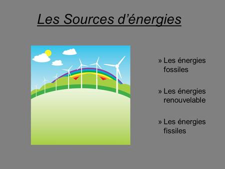 Les Sources d’énergies