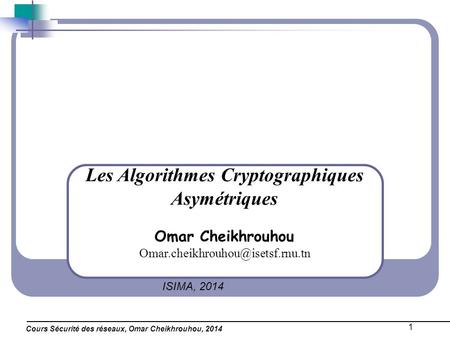 Les Algorithmes Cryptographiques Asymétriques