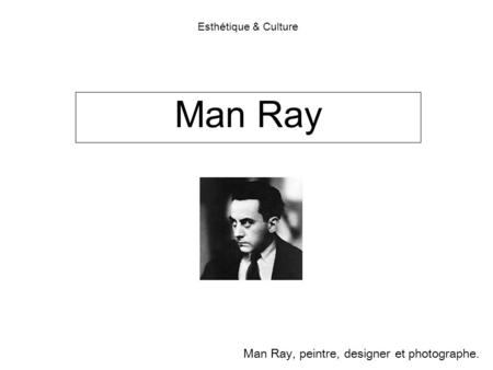 Esthétique & Culture Man Ray.