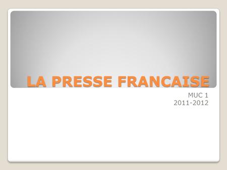 LA PRESSE FRANCAISE MUC 1 2011-2012.