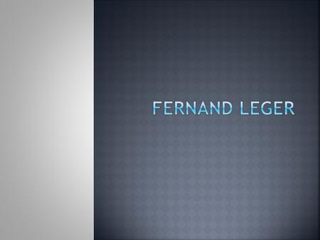 FERNAND LEGER.