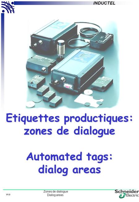 INDUCTEL V1.0 Zones de dialogue Dialog areas Etiquettes productiques: zones de dialogue Automated tags: dialog areas.