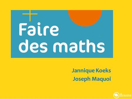 Jannique Koeks Joseph Maquoi. matériel pour la maternelle  Actuellement : classeur guide En 2014 édition actualisée !