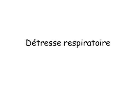 Détresse respiratoire