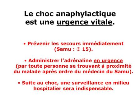 Le choc anaphylactique est une urgence vitale.