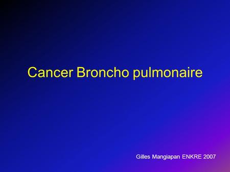 Cancer Broncho pulmonaire