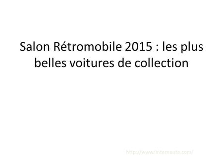 Salon Rétromobile 2015 : les plus belles voitures de collection
