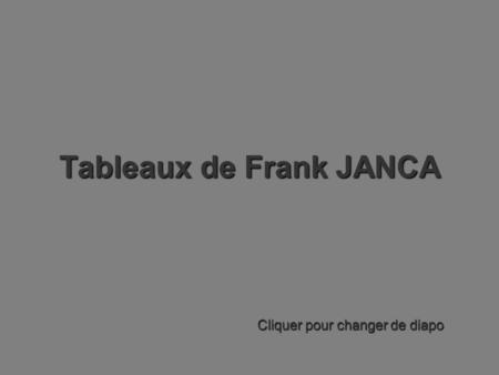Tableaux de Frank JANCA