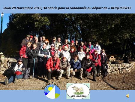 Jeudi 28 Novembre 2013, 34 Cabris pour la randonnée au départ de « ROQUESSELS »