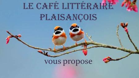 Le café littéraire plaisançois vous propose Un hommage vibrant à l’écrivain et poète Jacques Prévert.