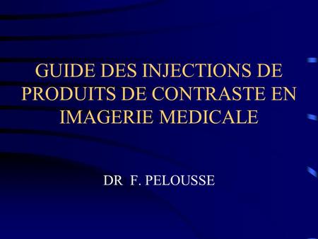 GUIDE DES INJECTIONS DE PRODUITS DE CONTRASTE EN IMAGERIE MEDICALE
