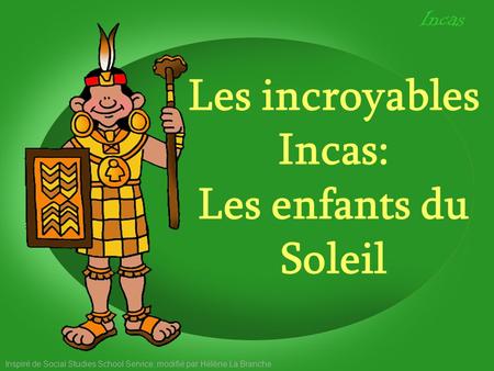 Les incroyables Incas: