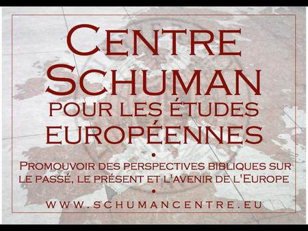 Les objectifs Créer le centre Schuman pour les études européennes en français – Traduction du matériel existant en français Pensée de la semaine – Création.