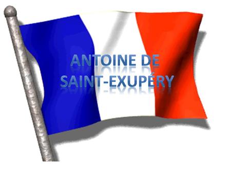Antoine de Saint-exupéry.