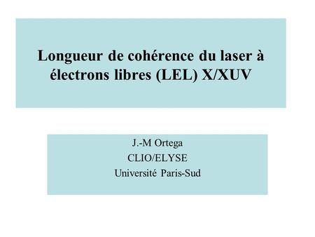 Longueur de cohérence du laser à électrons libres (LEL) X/XUV