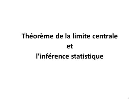 Théorème de la limite centrale l’inférence statistique