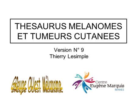 THESAURUS MELANOMES ET TUMEURS CUTANEES