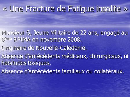« Une Fracture de Fatigue insolite »