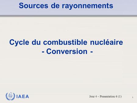 Sources de rayonnements Cycle du combustible nucléaire