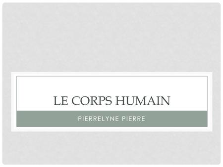 Le Corps humain Pierrelyne pierre.