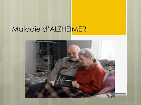 Maladie d’ALZHEIMER Avril 2011 1.